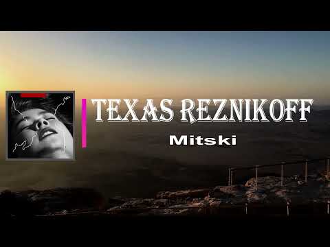 Mitski - Texas Reznikoff (Lyrics)