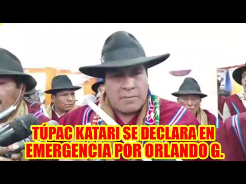 TÚPAC KATARI SE DECLARA EN EMERGENCIA Y PIDEN JUSTICIA POR LO SUCEDIDO CON ORLANDO GUTIERREZ...