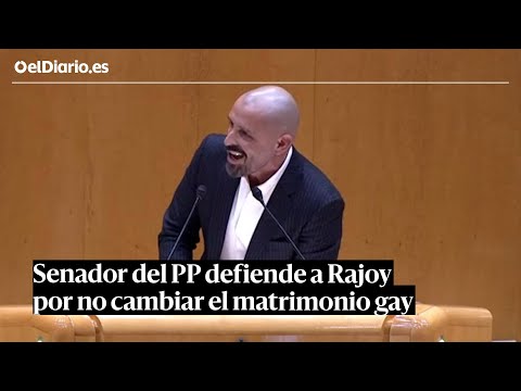 Un senador del PP asegura que las bodas homosexuales existen porque Rajoy no cambió la ley