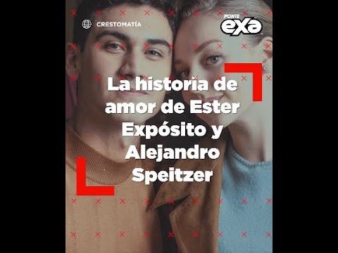 #ExaEfeméride La historia de amor de Ester Expósito y Alejandro Speitzer