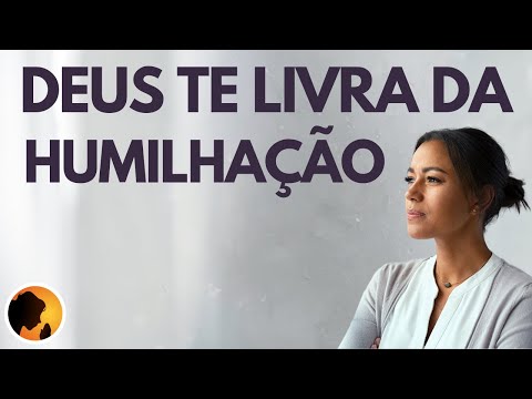 DEUS vai te LIVRAR de toda HUMILHAÇÃO - Oração da Manhã