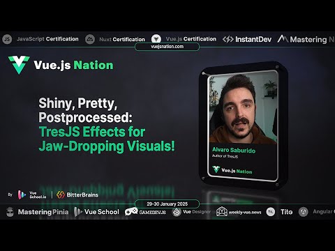 Vue.js Nation 2025: Alvaro Saburido - TresJS Effects for Jaw-Dropping Visuals!