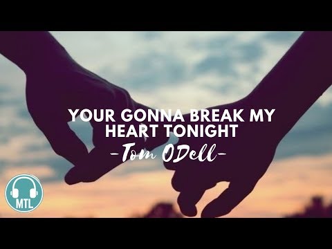 Tom Odell - Your Gonna Break My Heart Tonight (Lyrics)