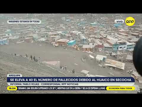 Arequipa: Se eleva a 40 el número de fallecidos debido al huaico en Secocha