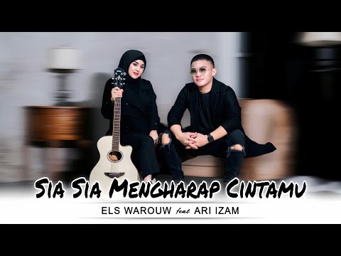 SIA SIA MENGHARAP CINTAMU- GUSTRIAN GENO | COVER BY ELS WAROUW FEAT ARI IZAM