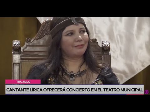 Trujillo: cantante lírica ofrecerá concierto en el Teatro Municipal