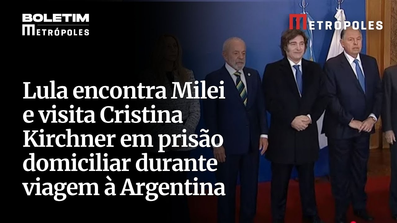 Lula encontra Milei e visita Cristina Kirchner em prisão domiciliar durante viagem à Argentina