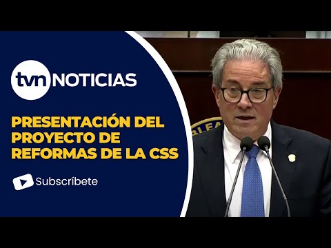 Presentación del proyecto de reformas de la CSS