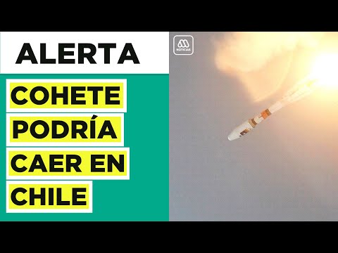 Alerta en Chile: cohete espacial podría caer en territorio nacional