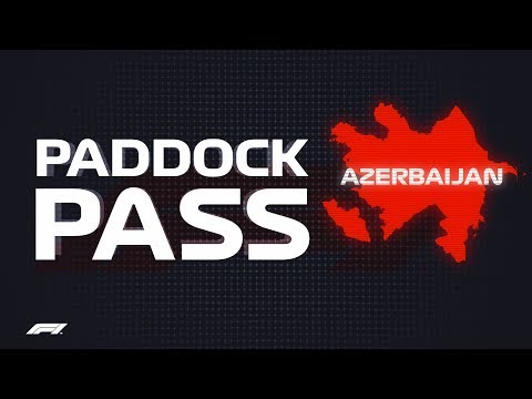 F1 Paddock Pass | Pre-Race At The 2018 Azerbaijan Grand Prix