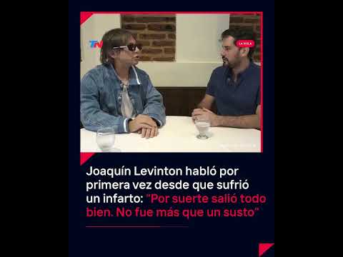 Joaquín Levinton habló por primera vez desde que sufrió un infarto: “por suerte salió todo bien"