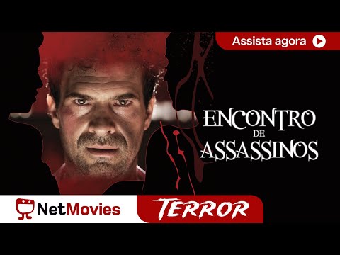 Encontro de Ass4ssinos - Filme Completo GRÁTIS  - Filme de  | NetMovies Terror