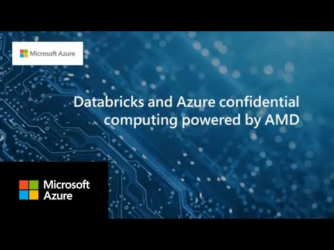 Databricks and Azure confidential computing powered by AMD