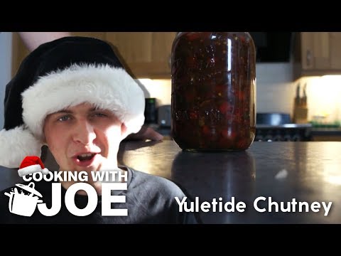 Cooking With Joe - Yuletide Chutney Special