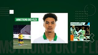 Meet the Reserves: Celtic’s Armstrong Oko-Flex
