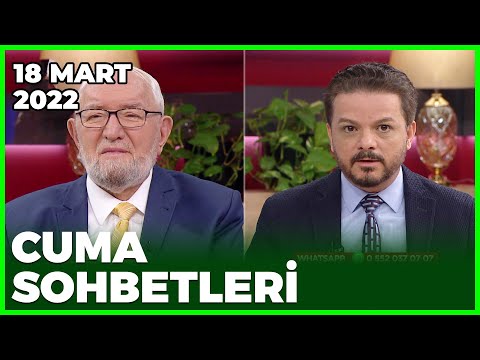 Cuma Sohbetleri - 18 Mart 2022