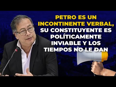 La CONSTITUYENTE De Petro Es Políticamente INVIABLE