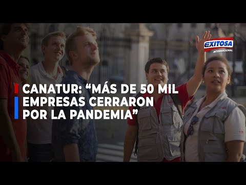 Carlos Canales: “Más de 50 mil empresas del sector turismo cerraron por la pandemia”
