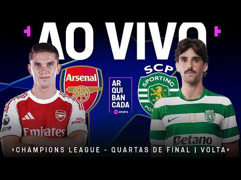 AO VIVO: ARSENAL X SPORTING (NARRAÇÃO AO VIVO) | QUARTAS DE FINAL - VOLTA | CHAMPIONS LEAGUE