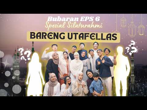 BUBARAN EPS 6 - HARI INI KITA BUKA PUASA BARENG UTAFELLAS