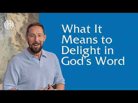 What It Means to Delight in God's Word