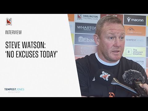 Steve Watson: 'No excuses today'