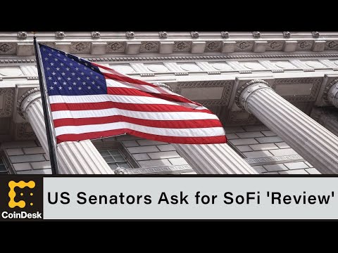 US Senators Ask Regulators for a 'Review' of SoFi’s Crypto Offerings