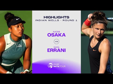 Naomi Osaka vs. Sara Errani | 2024 Indian Wells Round 1 | WTA Match Highlights