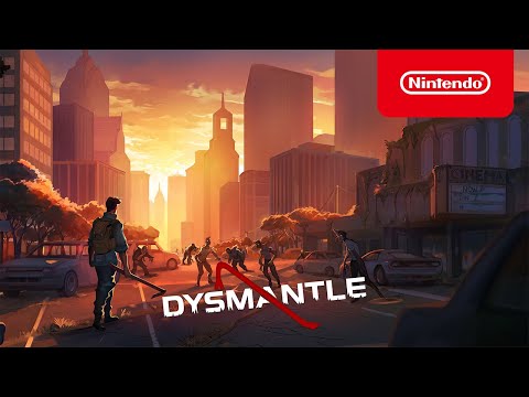 DYSMANTLE - Launch Trailer - Nintendo Switch