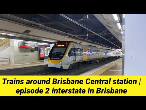 Trains around￼￼￼ Brisbane Central station | episode 2 interstate in Brisbane