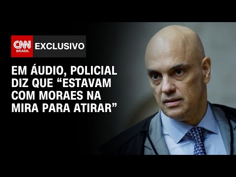 ​Em áudio, policial diz que “estavam com Moraes na mira para atirar” | CNN NOVO DIA