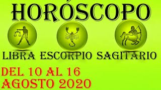 ?HORÓSCOPO SEMANAL ? LIBRA ?ESCORPIO ?SAGITARIO????DEL 10 AL 16 DE AGOSTO 2020????