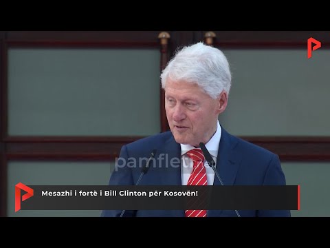 Mesazhi i fortë i Bill Clinton për Kosovën!