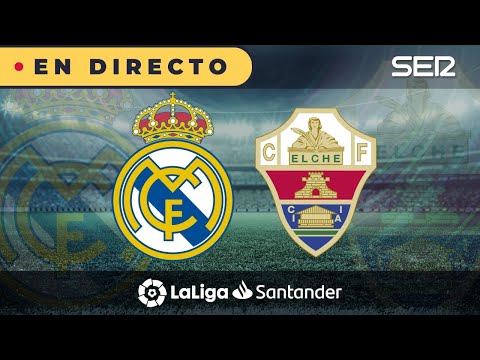 ?? Real Madrid 2 - 1 Elche CF | La Liga en vivo