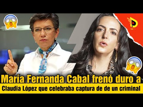 María Fernanda Cabal frenó duro a Claudia López que celebraba captura de de un criminal | detalles