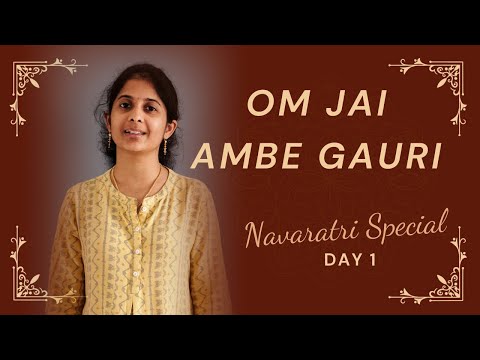 Jai Ambe Gauri Aarti | Navaratri Day 1 Song | Maa Shailaputri Puja Special 2025 |Ashwini Kondalakadu