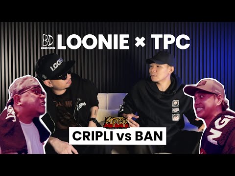 LOONIE × TPC | BREAK IT DOWN: Rap Battle Review E348 | FLIPTOP: CRIPLI vs BAN
