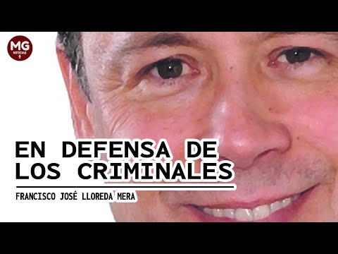 EN DEFENSA DE LOS CRIMINALES  Francisco José Lloreda Mera