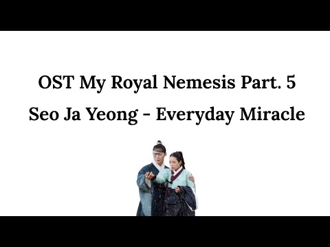 Seo Ja Yeong - Everyday Miracle | Lirik dan Terjemahan Indonesia [OST My Royal Nemesis Part. 5]