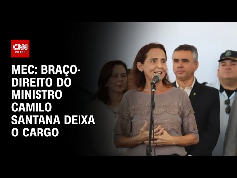 ​MEC: Braço-direito do ministro Camilo Santana deixa o cargo | BRASIL MEIO-DIA