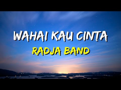 Radja - Wahai Kau Cinta (Lirik)