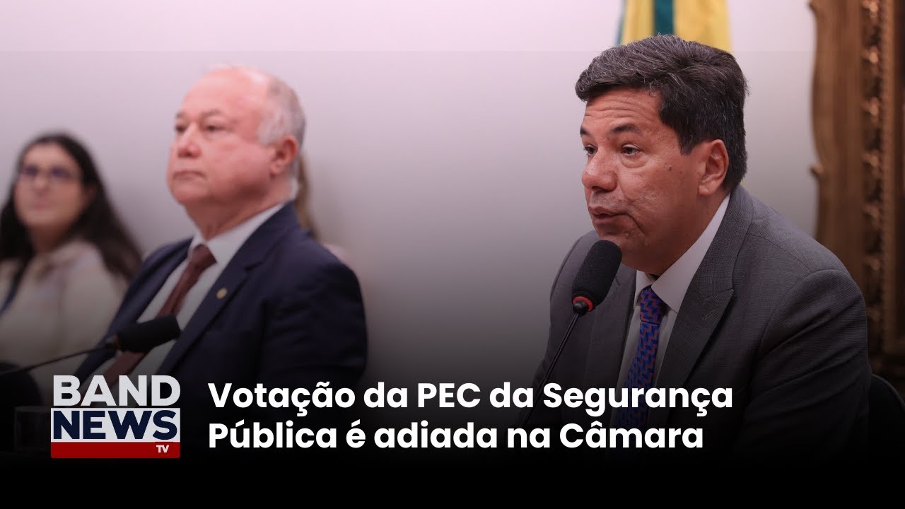 Votação da PEC da Segurança Pública é adiada na Câmara | BandNews TV