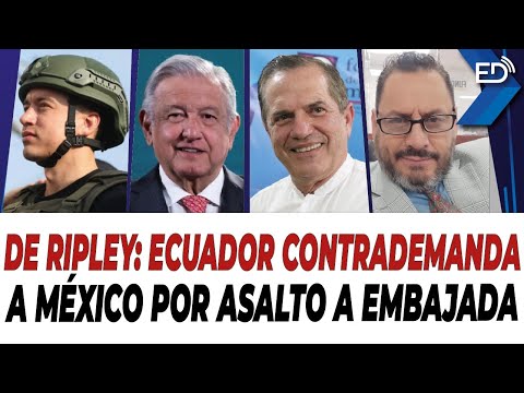 EN VIVO  De Ripley: Ecuador contrademanda a México por asalto a embajada | 30/04/2024.