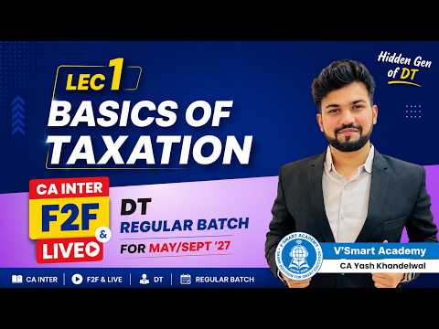 Demo 01: Basics of Taxation | CA CS CMA Inter DT F2F & Live Batch | May/Sept'27 Exams | By Yash Sir