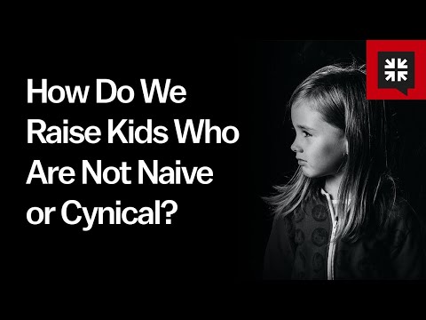 How Do We Raise Kids Who Are Not Naive or Cynical? // Ask Pastor John