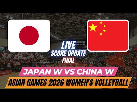 <strong>Japan</strong> Vs China | Final | <strong>Asian</strong> Games 2026 Women's Volleyball | Live Score Update