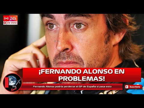 Fernando Alonso podría perderse el GP de España 2024 si pasa esto