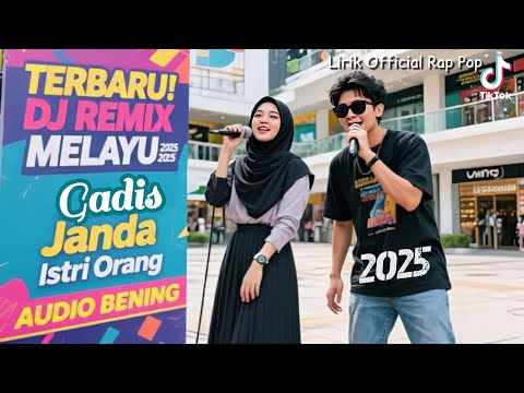 Gadis, Janda, Istri Orang" Dj Remix Melayu 2025" Lagu Tiktok Remix Terbaru 2025 ! Audio Bening