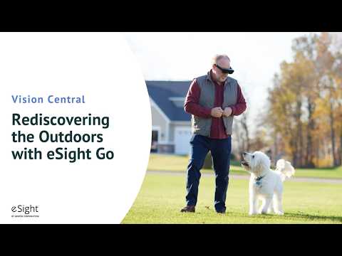 eSight Vision Central - Rediscovering the Outdoors with eSight Go