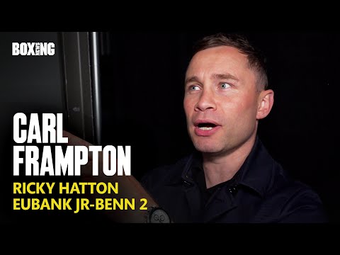Carl Frampton Pays Ricky Hatton Tribute, Eubank Jr -Benn 2 Break Down